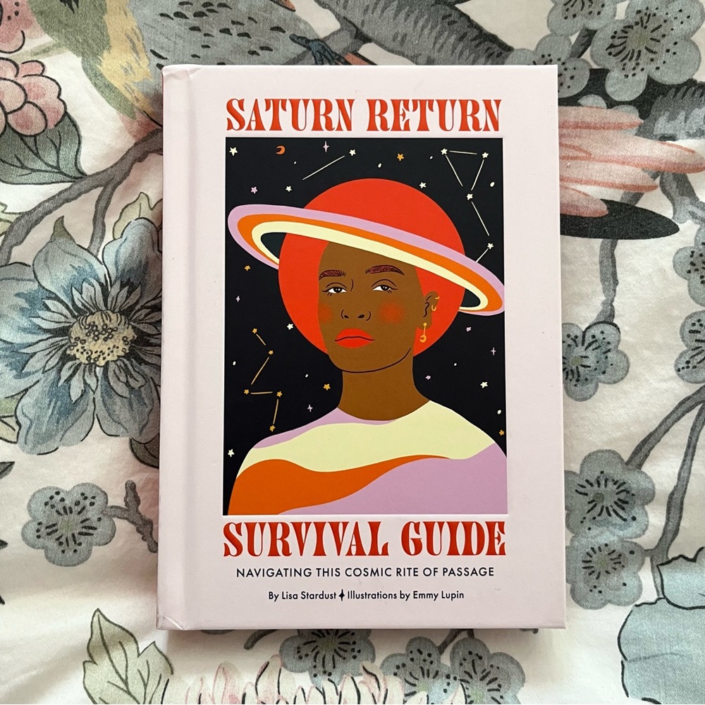 Saturn Return Survival Guide: Navigating This Rite of Passage by Lisa Stardust